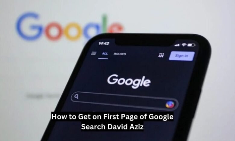 how to get on first page of google search david aziz