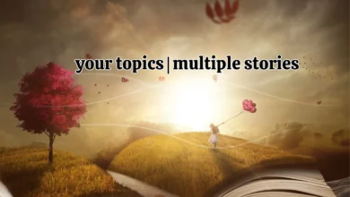 your topics | multiple stories